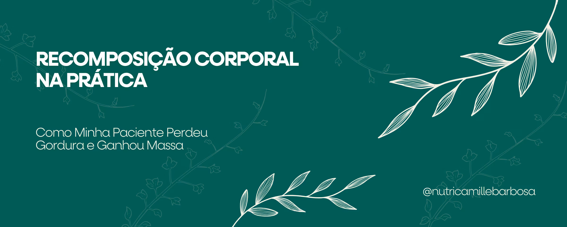 Capa do artigo: Recomposição Corporal na Prática: Como Minha Paciente Perdeu Gordura e Ganhou Massa Capa do artigo: Recomposição Corporal na Prática: Como Minha Paciente Perdeu Gordura e Ganhou Massa